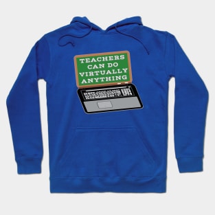 Teachers Can Do Virtually Anything Laptop and Vintage Chalkboard (White Background) Hoodie